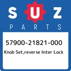 57900-21821-000 Suzuki Knob Set,reverse Inter Lock 5790021821000, New Genuine Oe. Price: $99.24.