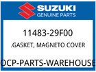 Suzuki Oem Part 11483-29F00 .gasket Magneto Cover New. Price: $13.83.