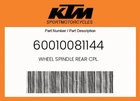 Ktm Genuine Wheel Spindle Rear Cpl. - 60010081144. Price: $58.05.