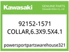 Kawasaki Oem Part 92152-1571 COLLAR,6.3X9.5X4.1 New. Price: $6.16.