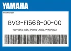 Yamaha Genuine Label, Warning BVG-F1568-00-00 New. Price: $21.25.
