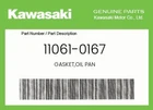 Kawasaki Genuine Gasket,oil Pan 11061-0167 New. Price: $14.54.