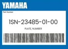 Yamaha Genuine Plate, Number 1SN-23485-01-00 New. Price: $60.35.
