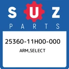 25360-11H00-000 Suzuki Arm,select 2536011H00000, New Genuine Oem Part. Price: $51.61.