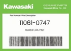 Kawasaki Genuine Gasket,oil Pan 11061-0747 New. Price: $22.83.