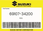 Suzuki Genuine Seal 69107-34200 New. Price: $12.81.
