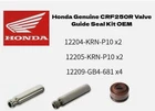 Honda Genuine CRF250R Valve Guide Seal Kit Oem 12204-KRN-P10 12205-KRN-P10 New. Price: $125.99.