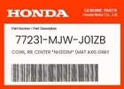 Honda Genuine Cowl, Rr. Center *NH303M* (mat Axis Gray Metallic) - New. Price: $93.67.