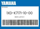 Yamaha Genuine Body, Latch 1XD-K7171-10-00 New. Price: $63.17.