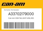 Can-am Genuine Tail Light Lens, Red A33702179000 New. Price: $30.74.
