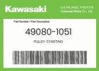 Kawasaki Genuine Pulley-starting 49080-1051 New. Price: $60.28.
