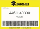 Suzuki Genuine Tank, Oil 44611-40B00 New. Price: $5.94.