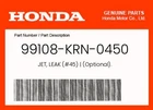 Honda Genuine Jet, Leak (#45) (optional). 99108-KRN-0450 New. Price: $10.14.
