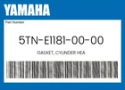 Yamaha Genuine Gasket, Cylinder Hea 5TN-E1181-00-00 New. Price: $21.25.