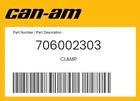 Can-am Genuine Clamp 706002303 New. Price: $17.65.