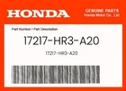 Honda Genuine 17217-HR3-A20 New. Price: $6.25.