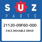 21120-09F60-000 Suzuki Face,movable Drive 2112009F60000, New Genuine Oem Part. Price: $158.88.