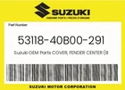 Suzuki Genuine Cover, Fender Center (black) 53118-40B00-291 New. Price: $83.66.