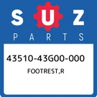 43510-43G00-000 Suzuki Footrest,r 4351043G00000, New Genuine Oem Part. Price: $91.21.