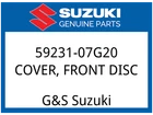 Suzuki Oem Part 59231-07G20 Cover, Front Disc New. Price: $49.65.
