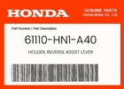 Honda Genuine Holder, Reverse Assist Lever 61110-HN1-A40 New. Price: $17.65.