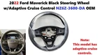 2022 Ford Maverick Lariat Steering Wheel W/adaptive Cruise Control NZ6Z-3600-DA New. Price: $325.00.