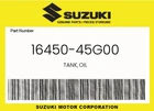 Suzuki Genuine Tank, Oil 16450-45G00 New. Price: $289.83.