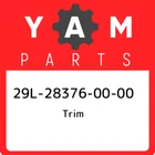 29L-28376-00-00 Yamaha Trim 29L283760000, New Genuine Oem Part. Price: $48.29.