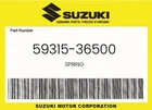 Suzuki Genuine Spring 59315-36500 New. Price: $11.59.